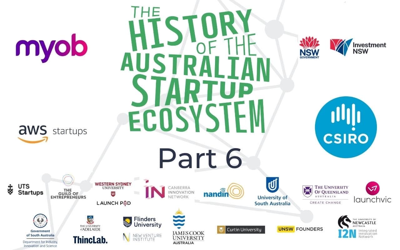 The History Of The Australian Startup Ecosystem - Part 6